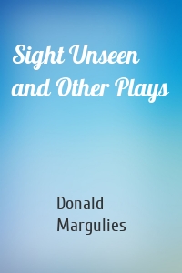 Sight Unseen and Other Plays
