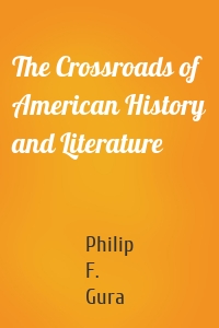 The Crossroads of American History and Literature