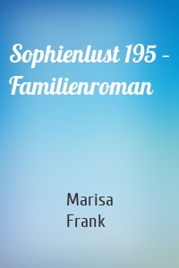 Sophienlust 195 – Familienroman