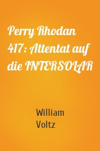 Perry Rhodan 417: Attentat auf die INTERSOLAR