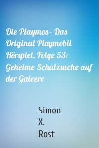 Die Playmos - Das Original Playmobil Hörspiel, Folge 53: Geheime Schatzsuche auf der Galeere