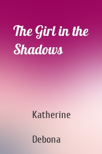 The Girl in the Shadows