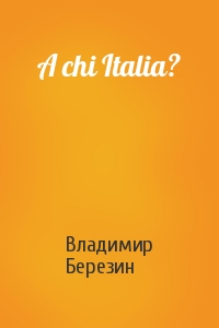 A chi Italia?