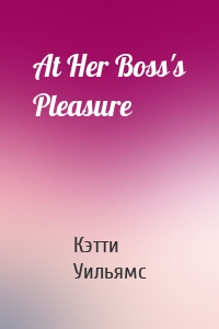 At Her Boss's Pleasure