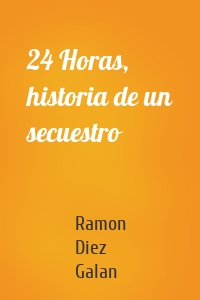 24 Horas, historia de un secuestro