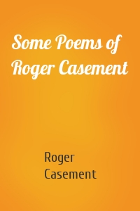 Some Poems of Roger Casement