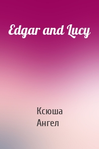 Edgar and Lucy
