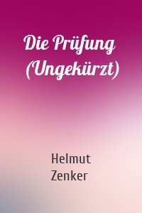 Die Prüfung (Ungekürzt)