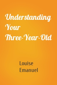 Understanding Your Three-Year-Old