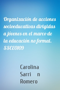 Organización de acciones socioeducativas dirigidas a jóvenes en el marco de la educación no formal. SSCE0109