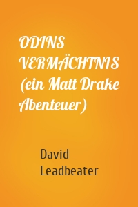 ODINS VERMÄCHTNIS (ein Matt Drake Abenteuer)