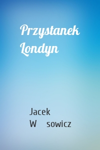 Przystanek Londyn