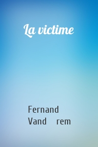 La victime