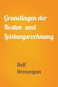 Grundlagen der Kosten- und Leistungsrechnung