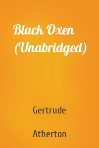 Black Oxen (Unabridged)