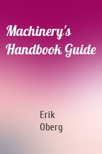 Machinery's Handbook Guide