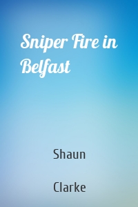 Sniper Fire in Belfast