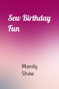 Sew Birthday Fun