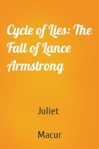 Cycle of Lies: The Fall of Lance Armstrong