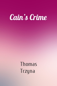Cain’s Crime