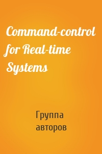 Command-control for Real-time Systems