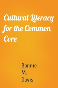 Cultural Literacy for the Common Core