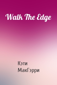 Walk The Edge