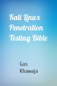 Kali Linux Penetration Testing Bible