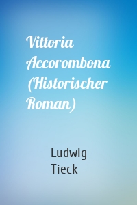 Vittoria Accorombona (Historischer Roman)