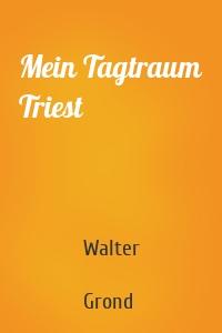 Mein Tagtraum Triest