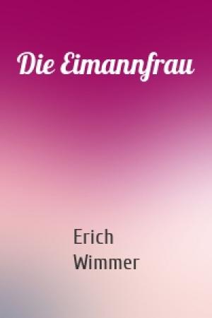 Обложка книги «Die Eimannfrau» — Erich Wimmer