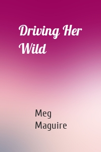 Driving Her Wild
