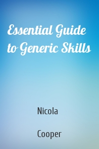 Essential Guide to Generic Skills