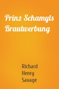 Prinz Schamyls Brautwerbung