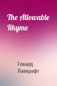 The Allowable Rhyme