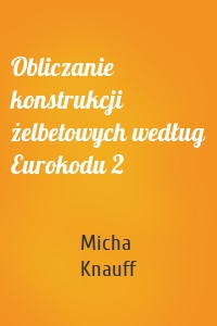 Obliczanie konstrukcji żelbetowych według Eurokodu 2