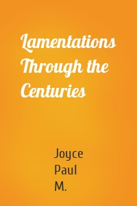 Lamentations Through the Centuries