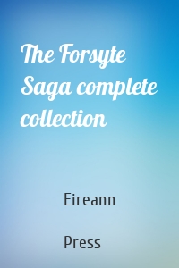 The Forsyte Saga complete collection