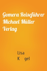 Gomera Reiseführer Michael Müller Verlag