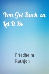 Von Get Back zu Let It Be