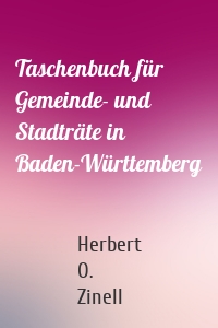 Taschenbuch für Gemeinde- und Stadträte in Baden-Württemberg