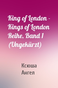 King of London - Kings of London Reihe, Band 1 (Ungekürzt)