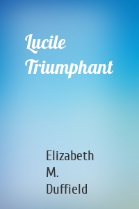 Lucile Triumphant
