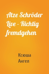 Atze Schröder Live - Richtig fremdgehen