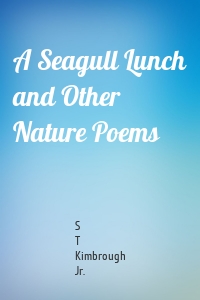 A Seagull Lunch and Other Nature Poems