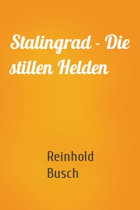 Stalingrad - Die stillen Helden