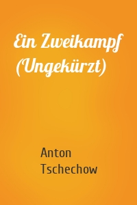 Ein Zweikampf (Ungekürzt)