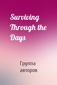 Surviving Through the Days