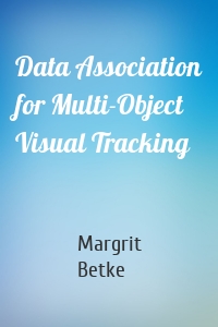 Data Association for Multi-Object Visual Tracking