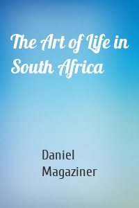 The Art of Life in South Africa
